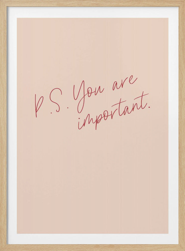 A framed art print with a light pink background. In the upper middle, the phrase 'P.S. You are important.' is written in a flowing, cursive, red font. Artwork