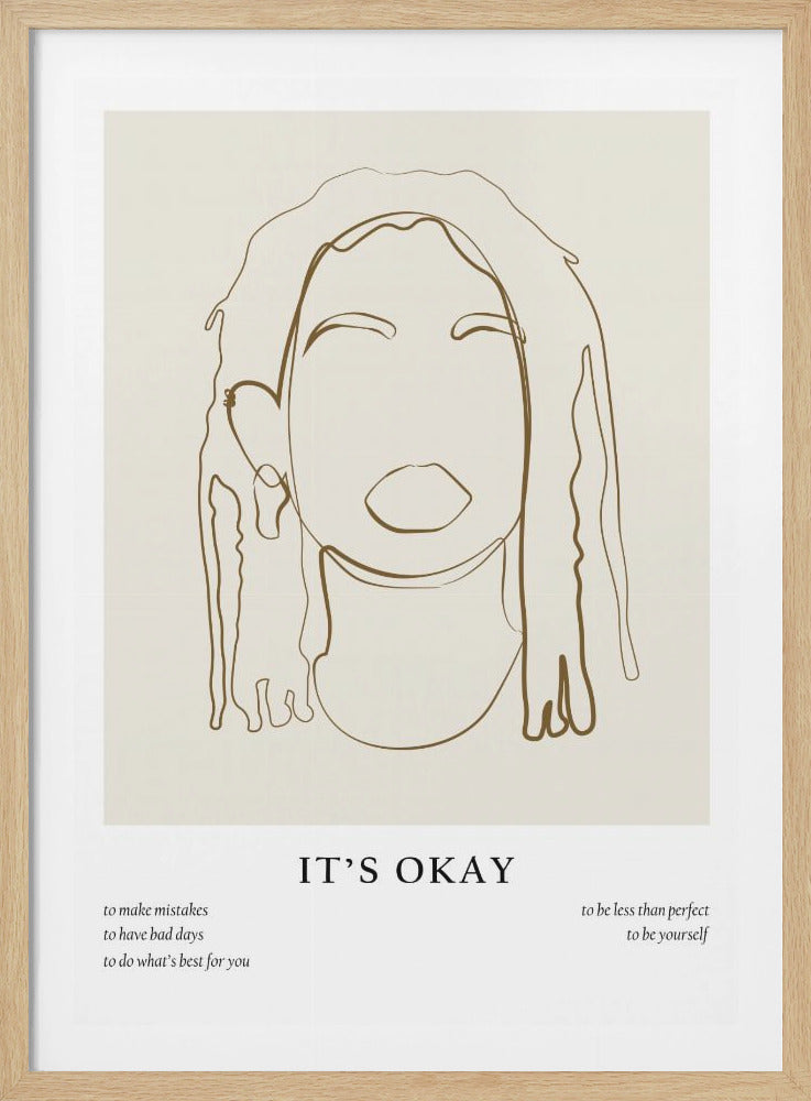 An inspirational art print featuring a brown continuous line drawing of a person's face with dreadlocks on a light beige background. Below the artwork, the text 'IT'S OKAY' is centered, with lists of affirmations underneath, such as 'to make mistakes' and 'to be yourself'. The print is housed in a simple black frame. Poster