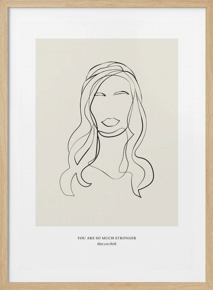 A minimalist line art poster in a black frame, featuring a single continuous black line that forms the abstract face and flowing hair of a woman on a beige background. Below the illustration is the motivational quote, 'YOU ARE SO MUCH STRONGER than you think'. Decor