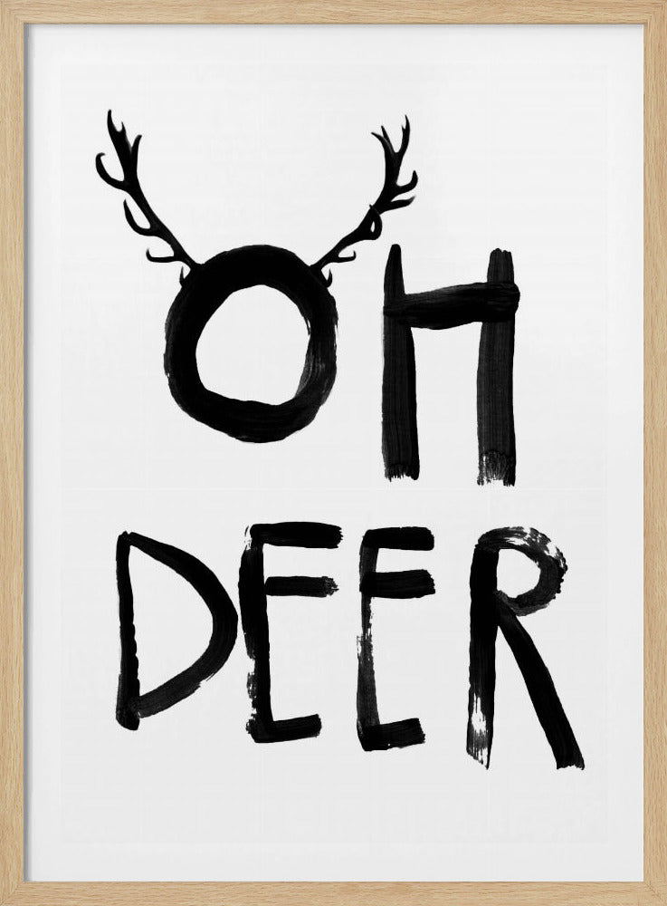 A black and white minimalist art print featuring the phrase 'OH DEER' painted in a bold, black brushstroke font. The letter 'O' is playfully adorned with a pair of deer antlers, creating a visual pun. Decor