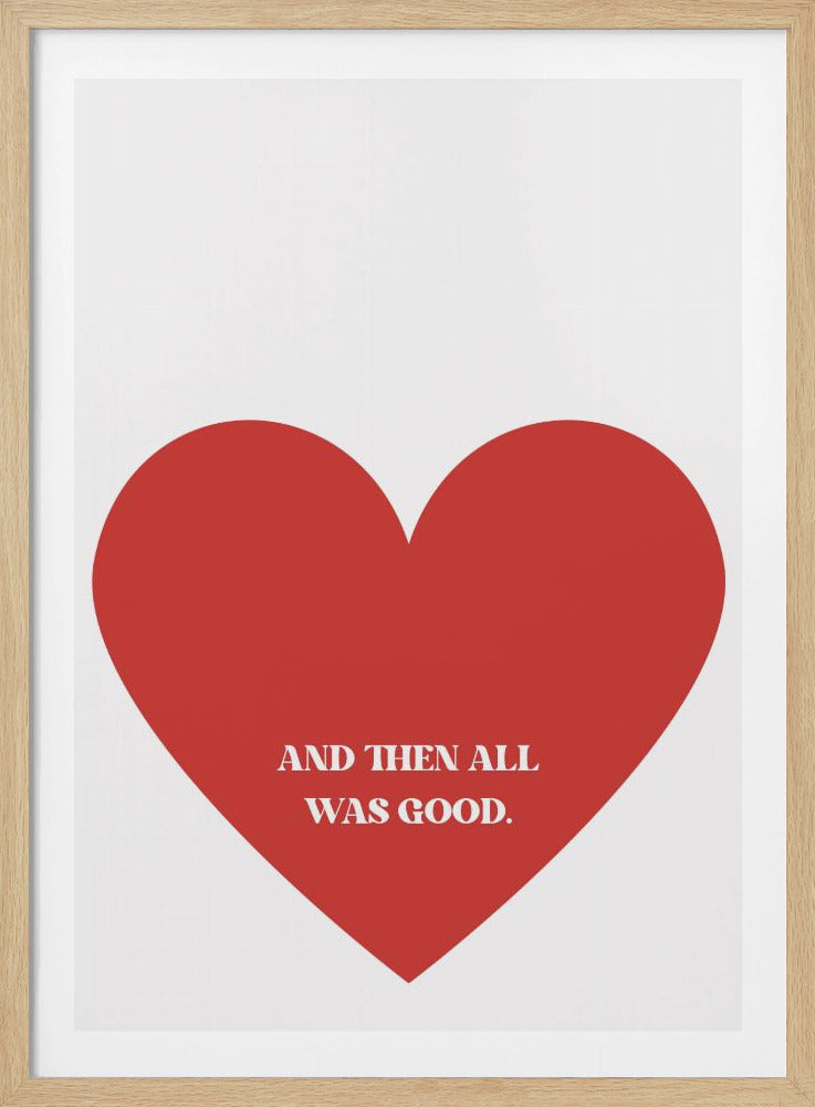 A minimalist art print in a black frame featuring a large red heart on a white background. Inside the heart, the text 'AND THEN ALL WAS GOOD.' is written in a white serif font. Print