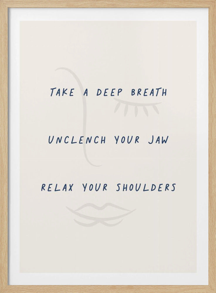 A framed minimalist artwork with a cream background and a faint line drawing of a face. Overlaid text in a dark blue handwritten font reads 'TAKE A DEEP BREATH', 'UNCLENCH YOUR JAW', 'RELAX YOUR SHOULDERS'. Artwork