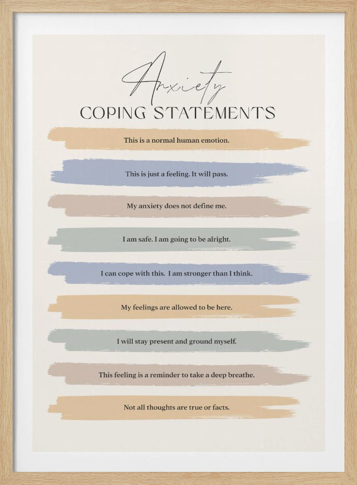 A framed minimalist poster titled 'Anxiety Coping Statements'. The poster lists nine affirmations, each highlighted with a soft brush stroke in muted colors like beige, blue, and sage green. The text provides encouraging statements for managing anxiety. Decor