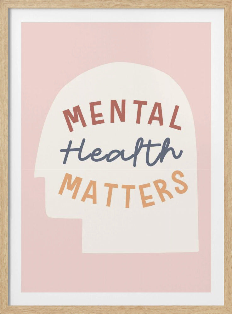An inspirational art print with a light pink background featuring a cream-colored silhouette of a human head. Inside the silhouette, the phrase 'MENTAL Health MATTERS' is written in three different colors and fonts: rust red, slate blue script, and light orange. Wall Art