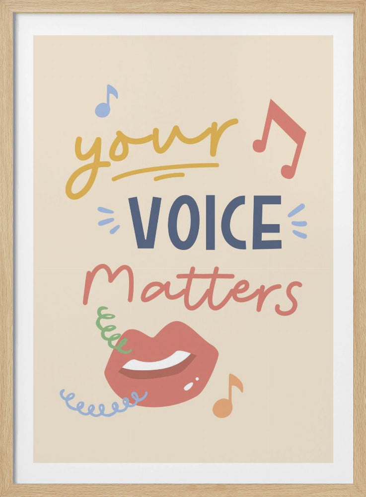 An inspirational poster featuring the phrase 'Your Voice Matters' in colorful, playful fonts against a cream background. The design is decorated with musical notes and an illustration of reddish-pink lips. Poster