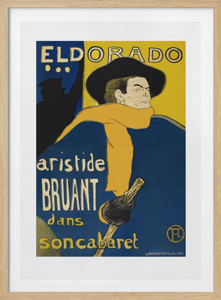 A vintage French poster by Henri de Toulouse-Lautrec for the Eldorado cabaret, featuring singer Aristide Bruant. He is depicted wearing a large black hat, a flowing yellow scarf, and a deep blue cloak, looking over his shoulder against a bold blue and yellow background. Print