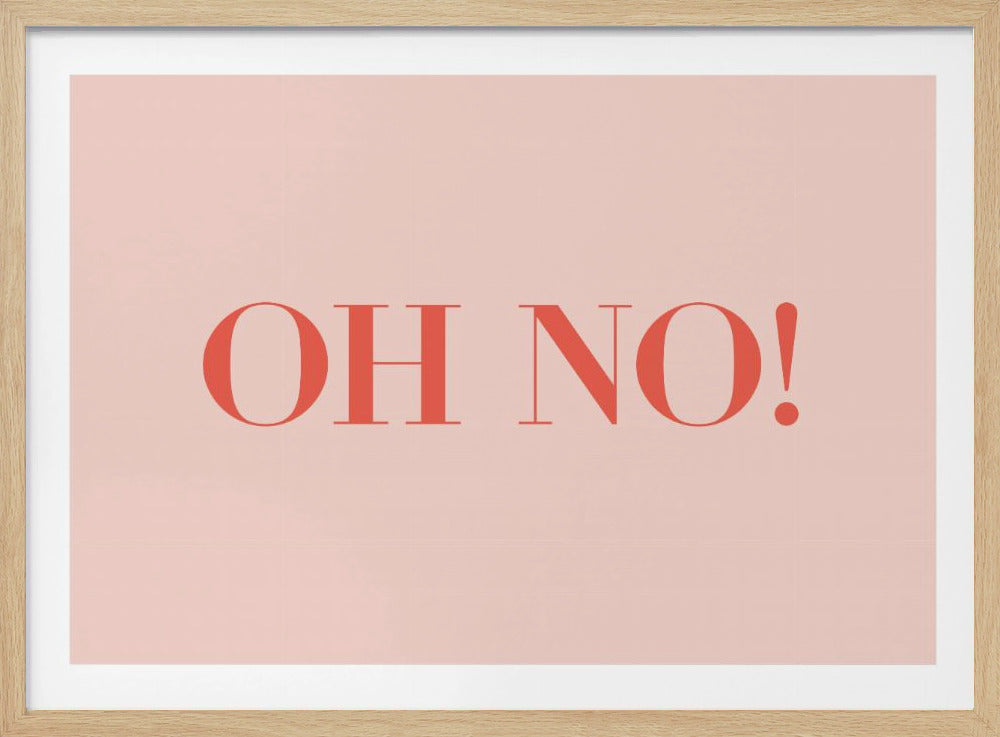 A framed art print featuring the phrase 'OH NO!' in a large, red-orange serif font centered on a light pink background, all enclosed within a simple silver frame. Print
