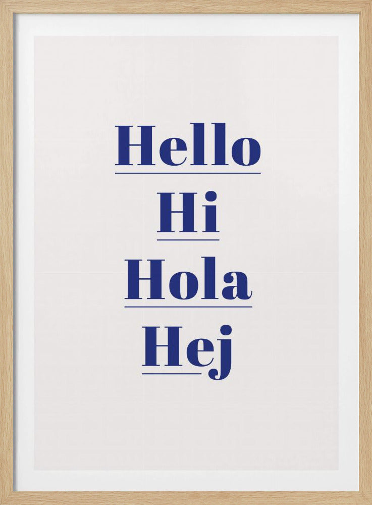 A minimalist art print in a black frame with a white background. It features the word 'hello' in different languages (Hello, Hi, Hola, Hej) stacked vertically in a bold blue serif font, with each word underlined. Print