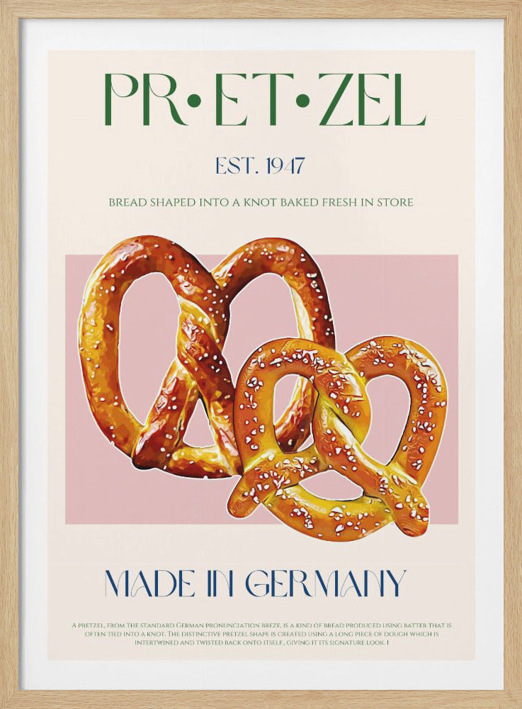 A vintage-style poster advertising pretzels, featuring a close-up illustration of three golden-brown, salt-covered pretzels on a pink background. The poster includes text such as 'PR•ET•ZEL', 'EST. 1947', and 'MADE IN GERMANY' in green and blue retro fonts on a cream-colored background, all enclosed within a thin black frame. Print