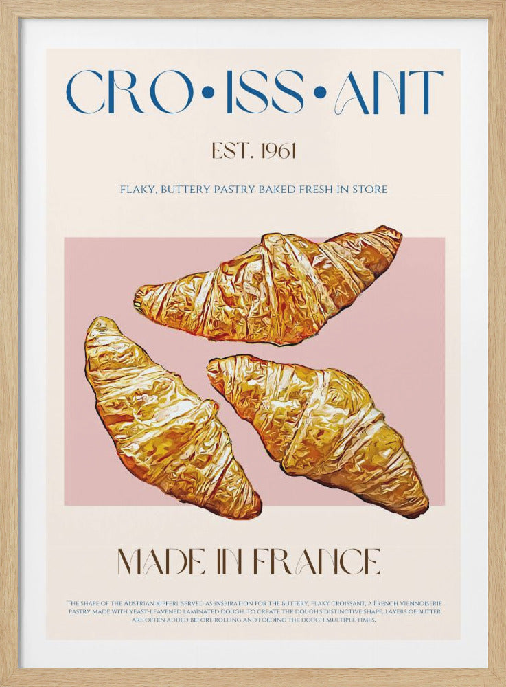 A stylized poster advertising croissants, featuring blue typography at the top reading 'CROISSANT EST. 1961'. In the center, three golden-brown illustrated croissants are displayed on a light pink background. At the bottom, the text 'MADE IN FRANCE' is prominently featured above a descriptive paragraph. Print