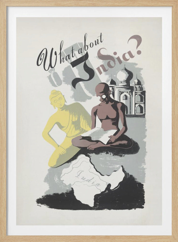 A vintage poster titled 'What about India?' featuring illustrations of Mahatma Gandhi reading, a yellow Buddha statue, the Taj Mahal in the background, all situated above a map of India. The color palette is muted with shades of grey, black, yellow, and mauve. Artwork