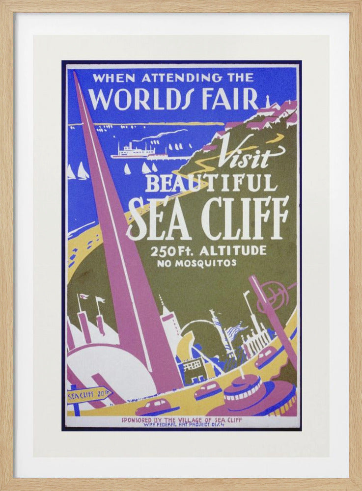 A vintage Art Deco travel poster for Sea Cliff, encouraging visitors of the World's Fair to visit. The illustration features a stylized coastal view with a prominent purple structure in the foreground, a blue sea with sailboats, and green cliffs. The text reads 'When Attending The Worlds Fair Visit Beautiful Sea Cliff 250 Ft. Altitude No Mosquitos'. Wall Art