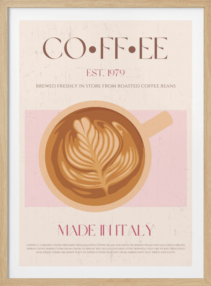 A vintage-style coffee poster with a textured cream and pink background. At the top, the word 'COFFEE' is written in a stylized font, with 'EST. 1979' below. The centerpiece is a top-down illustration of a coffee cup filled with intricate latte art. At the bottom, 'MADE IN ITALY' is displayed above a small paragraph of text. Artwork