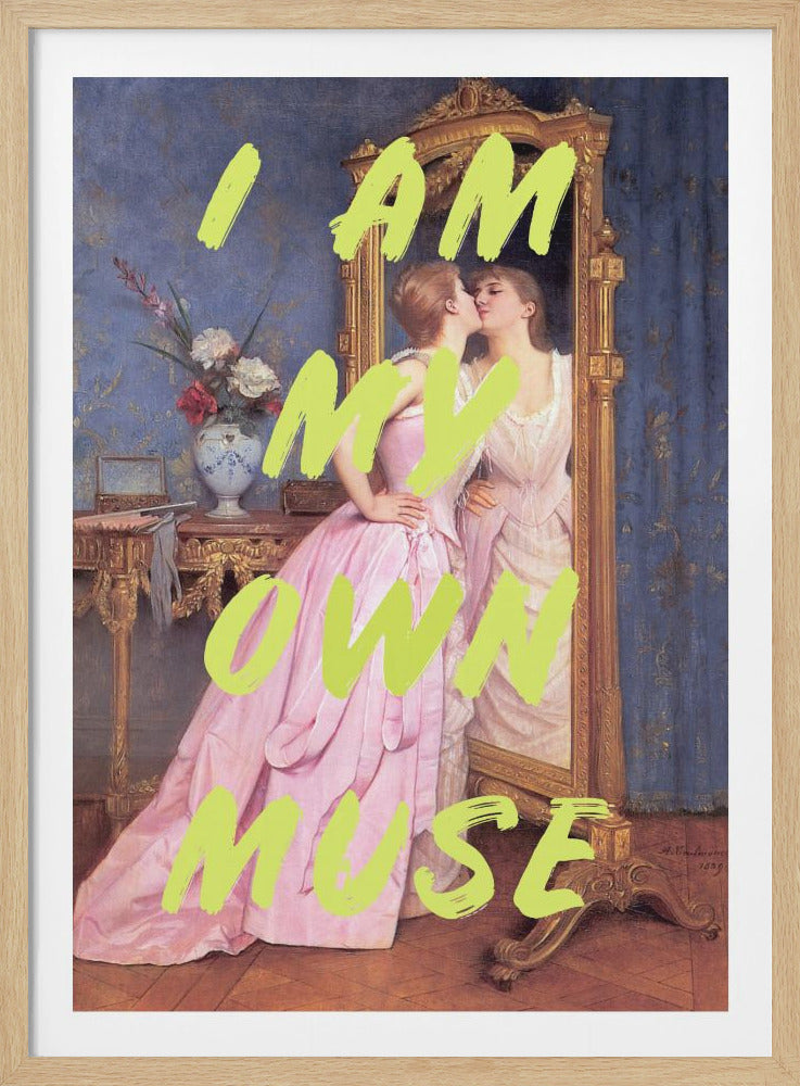 A classical painting of a woman in a flowing pink dress kissing her reflection in an ornate, gilded mirror. The background is a rich blue. Superimposed over the image in large, lime-green, brushstroke-style letters is the empowering phrase 'I AM MY OWN MUSE'. Artwork