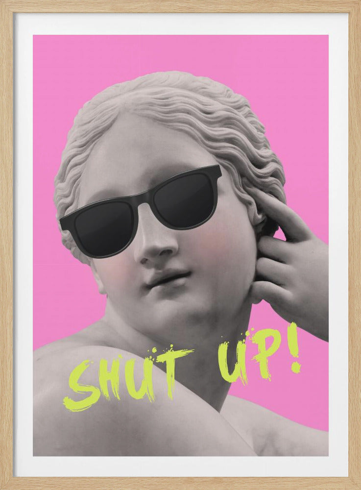 A poster or art print featuring the phrase 'Shut up' in bold typography. Artwork