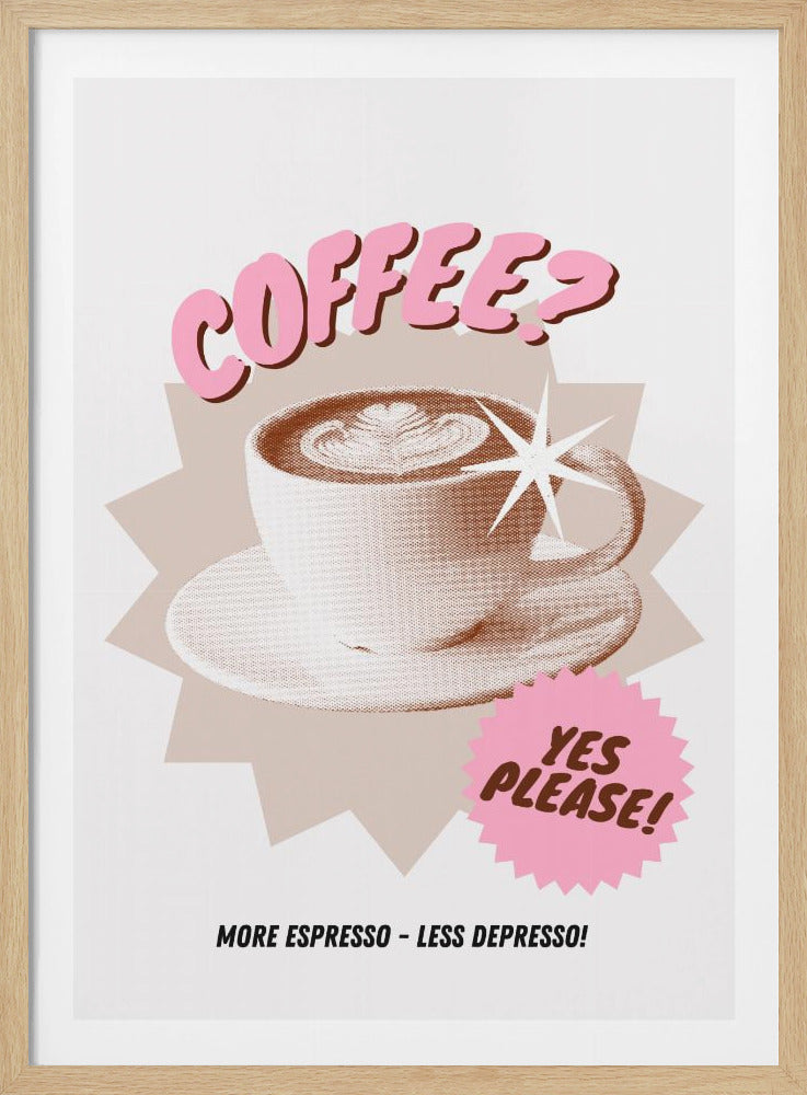 A retro-style framed poster featuring a halftone illustration of a cup of coffee with latte art. The word 'COFFEE?' is in large, bubbly pink letters above the cup. A pink starburst contains the words 'YES PLEASE!', and at the bottom, the text reads 'MORE ESPRESSO - LESS DEPRESSO!' The background is off-white. Decor
