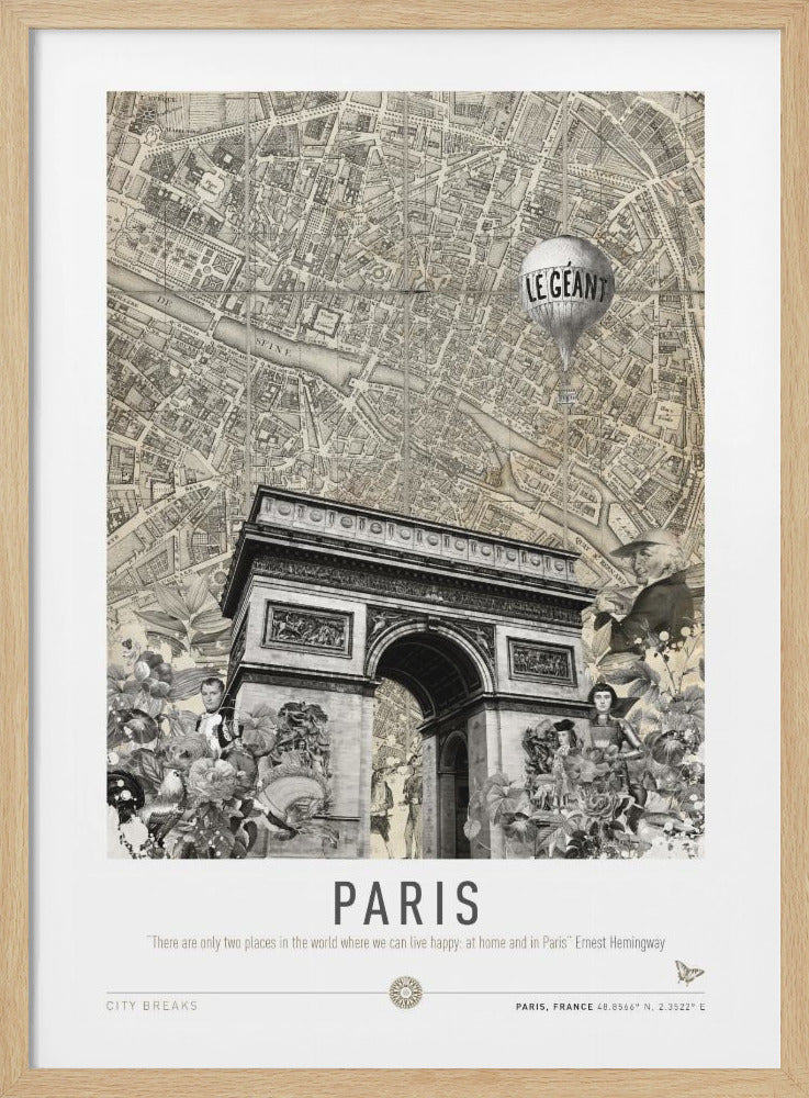 A vintage-style collage poster about Paris, framed in black. The background features a sepia-toned antique map of Paris with the River Seine. In the foreground is a detailed black and white depiction of the Arc de Triomphe, surrounded by a collage of flowers and figures. A hot air balloon labeled 'LE GÉANT' floats in the sky. Below the main image, the word 'PARIS' is printed in large letters, with an Ernest Hemingway quote underneath. Decor
