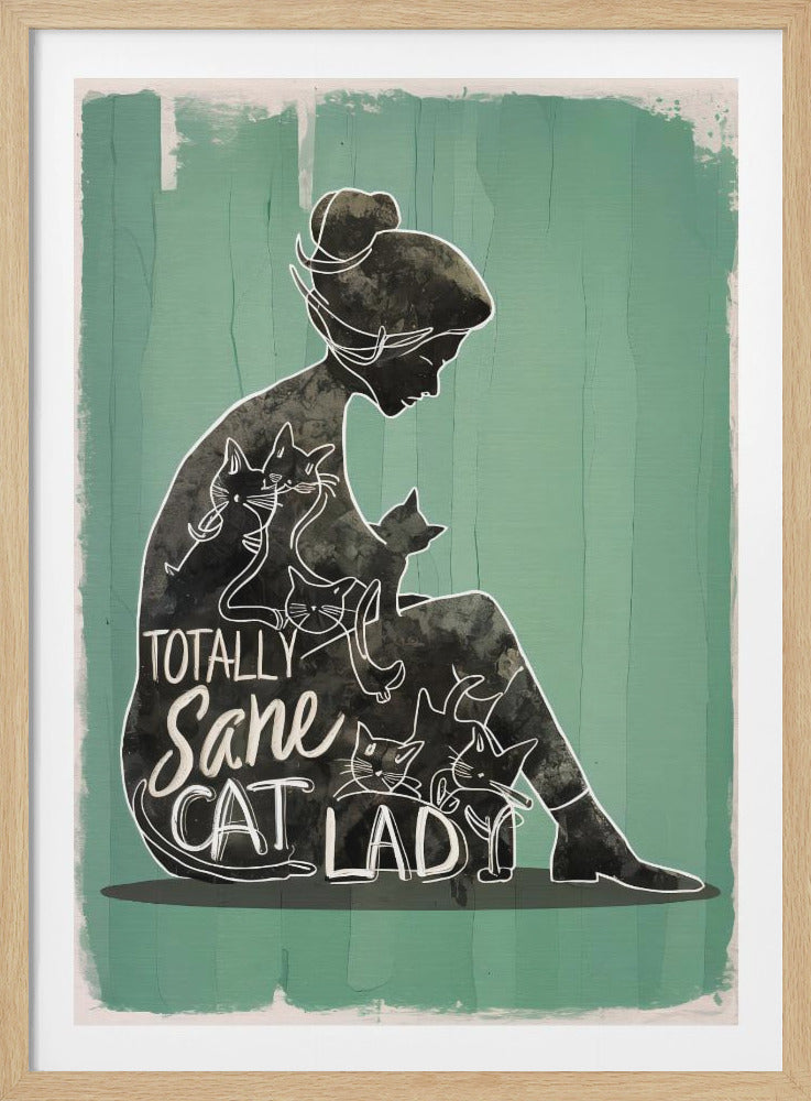 A humorous illustration featuring the black silhouette of a seated woman against a sage green background. Her silhouette is filled with white line drawings of many cats and the text 'Totally Sane CAT LADY' in a stylized font. Print