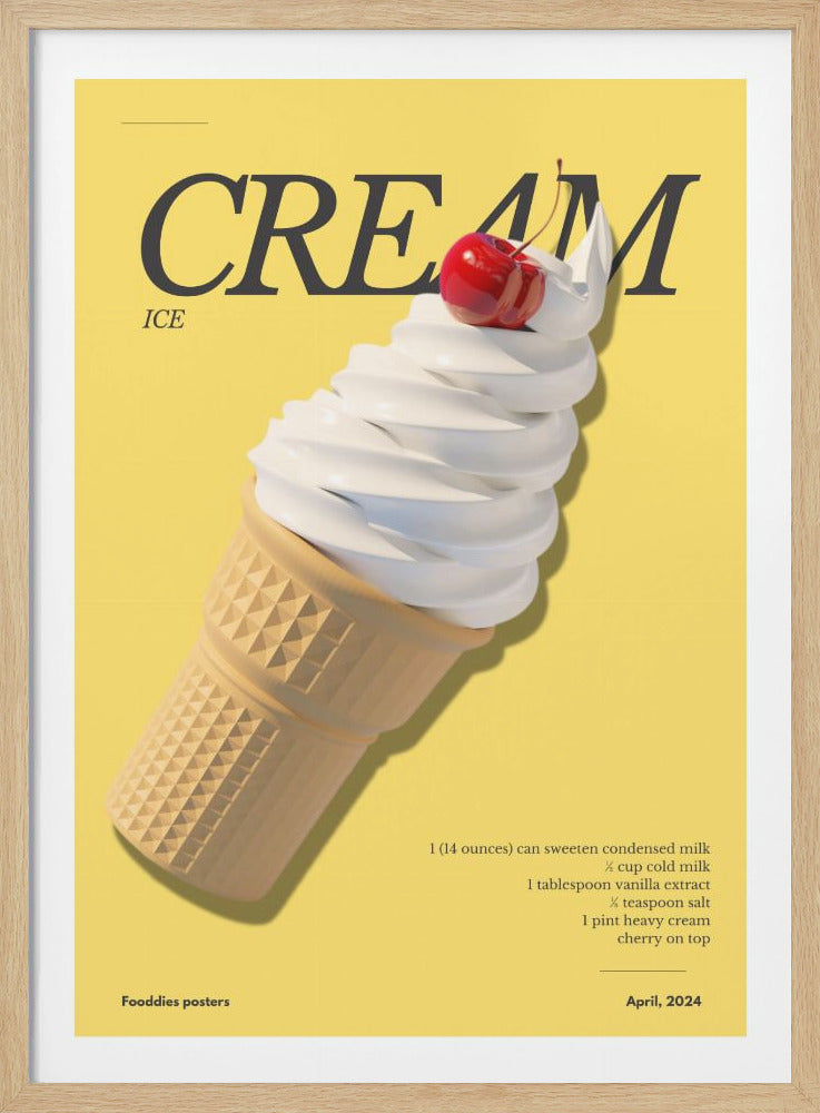 A minimalist poster styled like a magazine cover, featuring a large soft-serve vanilla ice cream cone topped with a red cherry against a pale yellow background. The word 'CREAM' is in a large, elegant black font at the top, with 'ICE' underneath. An ice cream recipe is listed in the bottom right corner. Wall Art