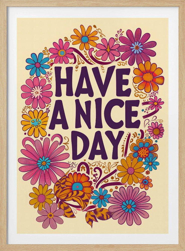 A vintage-style poster with the words 'HAVE A NICE DAY' in large, purple, groovy font, surrounded by a colorful wreath of 1970s-style flowers in pink, orange, and blue on a cream background. Wall Art