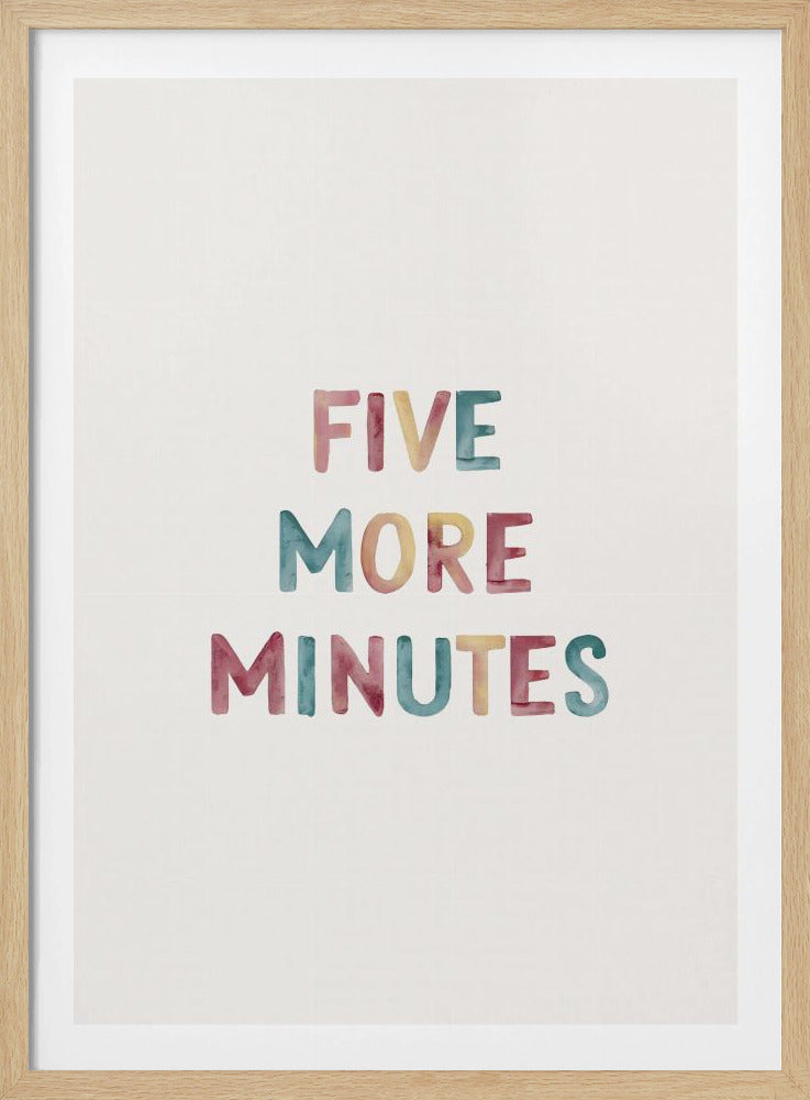 A framed art print with the text 'FIVE MORE MINUTES' in a colorful watercolor style against a white background. The words are arranged vertically, and the print is housed in a simple black frame. Wall Art