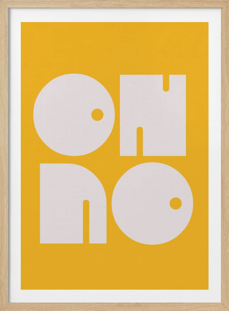 A modern typographic art print with a mustard yellow background and a thin black frame. The words 'OH NO' are written in large, bold, white, geometric, stylized letters, arranged in a two-by-two grid. Artwork