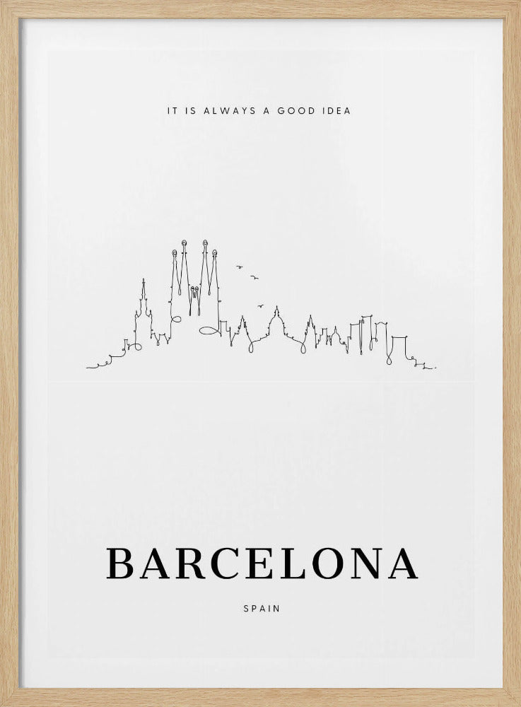A minimalist black and white poster in a black frame featuring a single-line drawing of the Barcelona skyline. Above the skyline is the text 'IT IS ALWAYS A GOOD IDEA' and below it, the word 'BARCELONA' in large, bold letters with 'SPAIN' underneath. Artwork