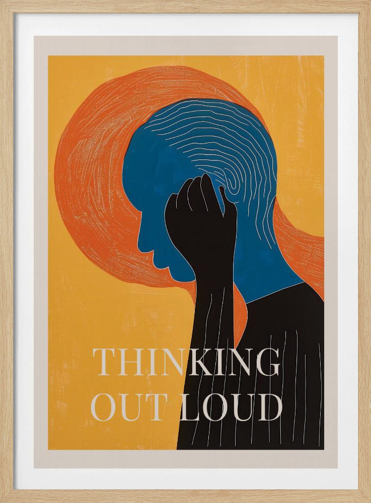A graphic art poster with a yellow background featuring a person in profile. The person's head is blue with white concentric lines, and a black hand is held to their head. Behind the head is a large orange textured circle. At the bottom, the words 'THINKING OUT LOUD' are printed in white. Print