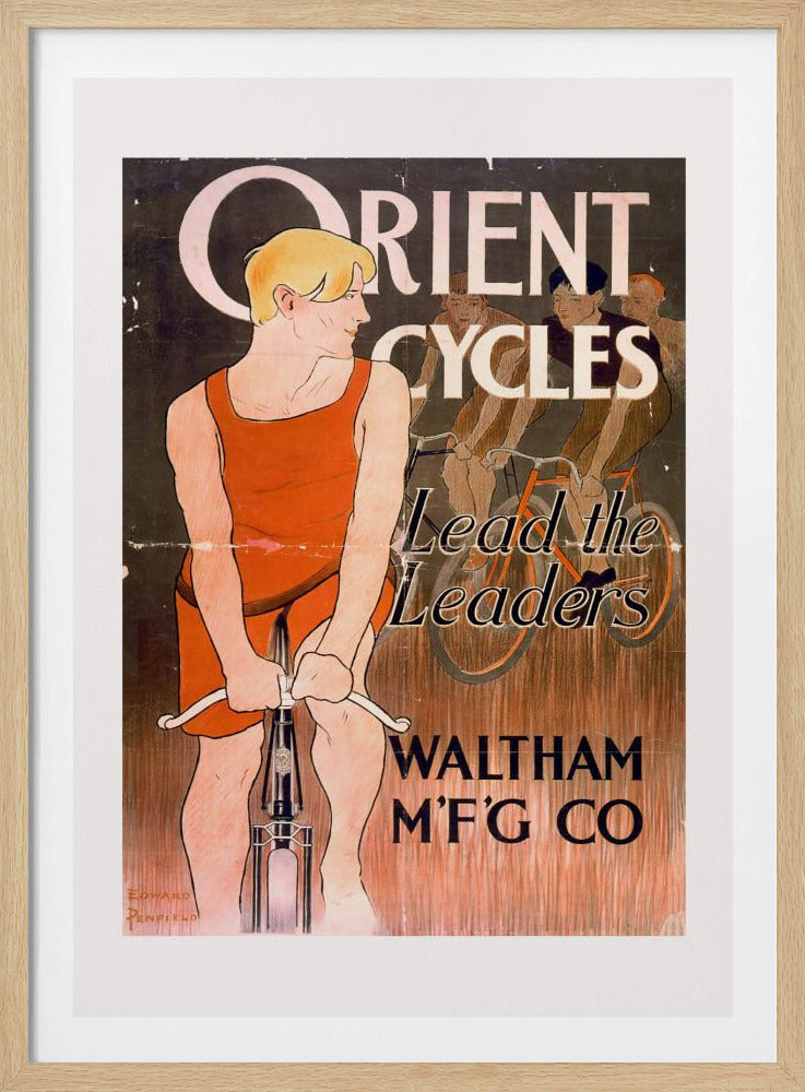 A vintage advertisement poster by Edward Penfield for Orient Cycles. A blond cyclist in an orange singlet stands in the foreground with his bike, looking back at three other racers. The text reads 'Orient Cycles, Lead the Leaders, Waltham M'f'g Co' against a dark and textured brown background. Artwork
