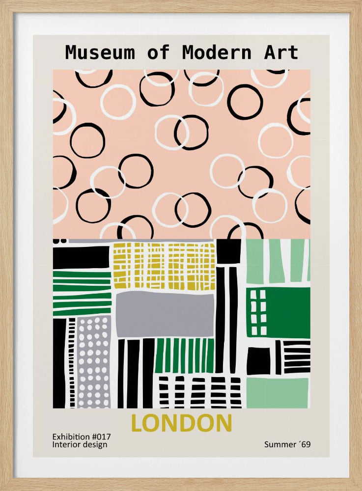 A retro-style exhibition poster for the Museum of Modern Art in London. The top half features scattered black and white circles on a pale pink background. The bottom half is an abstract geometric collage of shapes and patterns in green, yellow, black, and grey. Text at the bottom reads 'Exhibition #017 Interior design', 'LONDON', and 'Summer '69'. Print