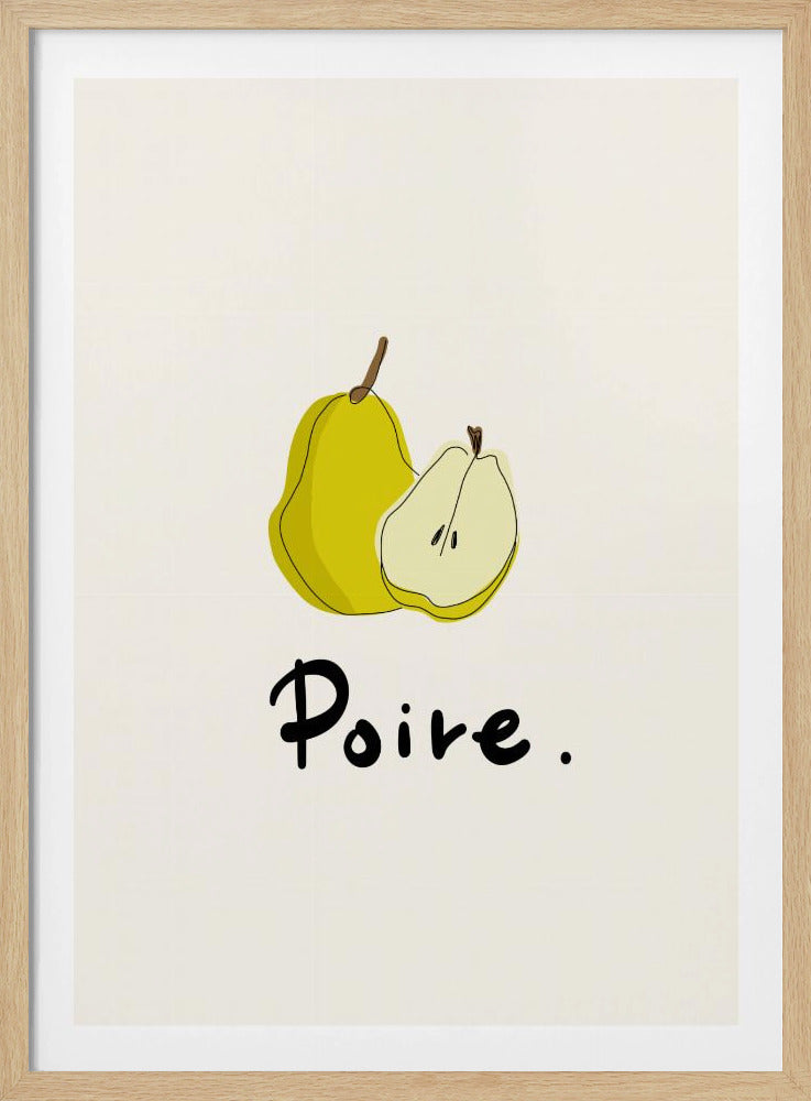 A framed art print featuring a minimalist illustration of a whole yellow pear and a half pear against a cream-colored background. Below the fruit, the French word for pear, 'Poire.', is written in a black cursive font. Decor