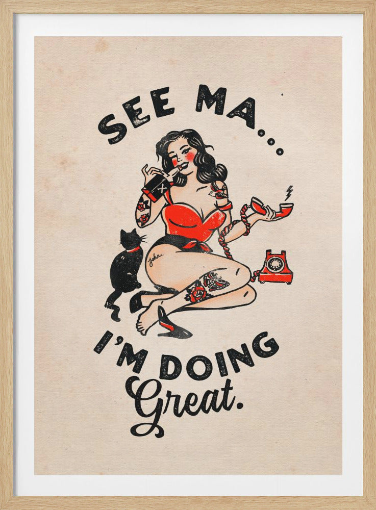 A vintage-style illustration of a tattooed pin-up woman sitting on the floor, talking on a red rotary phone while drinking from a bottle. A black cat sits beside her. The text reads 'SEE MA... I'M DOING Great.' in a retro font. Artwork