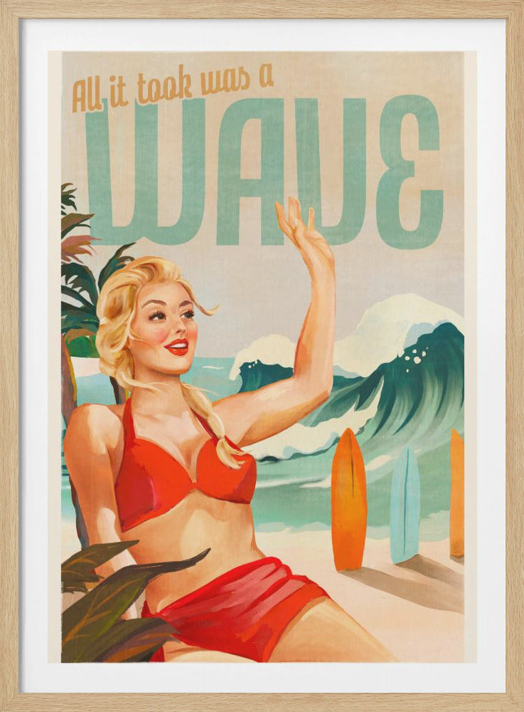 A vintage-style travel poster of a blonde pin-up girl in a red bikini on a beach. She is smiling and waving, with large ocean waves and surfboards in the background. The text above reads, 'All it took was a WAVE'. Wall Art