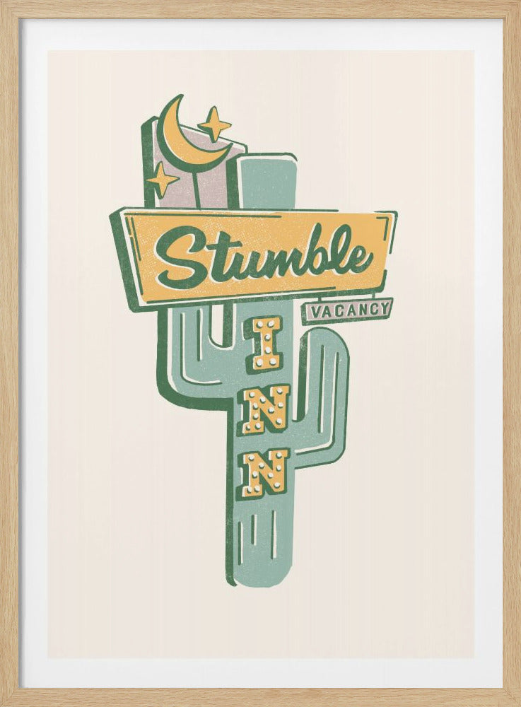 A retro-style illustration of a motel sign shaped like a green saguaro cactus. The sign reads 'Stumble INN' with 'Stumble' in a yellow script font on a horizontal sign and 'INN' spelled vertically down the cactus. A crescent moon and stars adorn the top. The background is off-white, and the entire piece has a vintage, textured aesthetic. Artwork