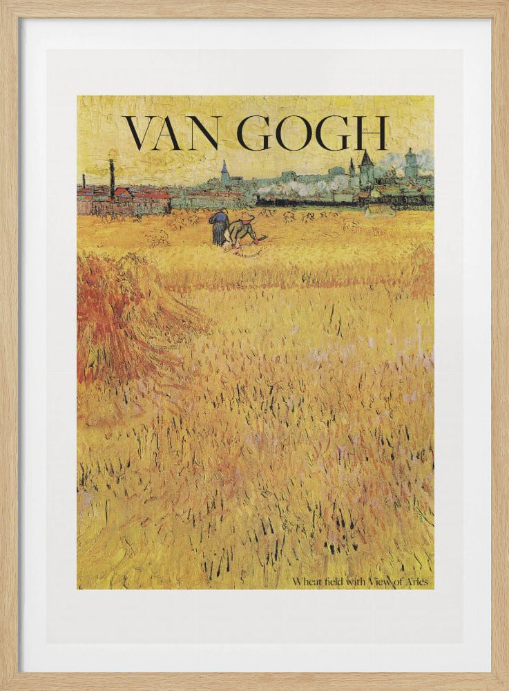 A framed poster of Vincent van Gogh's painting 'Wheat Field with View of Arles'. The impressionist artwork features a vast, textured golden wheat field with harvesters, and the city of Arles in the background. The title 'VAN GOGH' is printed prominently at the top. Decor