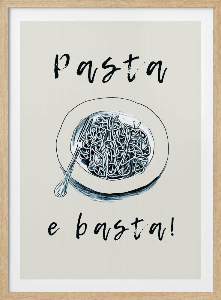 A minimalist art print featuring a black and white illustration of a bowl of spaghetti with a fork. Above the bowl is the word 'Pasta' and below is 'e basta!', both written in a loose, handwritten script on a cream-colored background. Decor