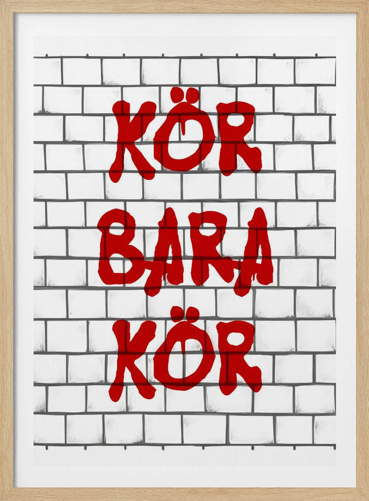 A framed poster with the Swedish phrase 'KÖR BARA KÖR' written in a bold, red, graffiti-style font. The text is centered and arranged in three lines against a background of white rectangular tiles with dark gray grout, resembling a subway wall. Wall Art