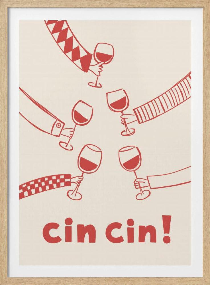 A graphic art poster with a cream background and red illustrations. Six hands with different patterned sleeves are shown toasting with glasses of red wine. At the bottom, the words 'cin cin!' are written in large, bold red font. The poster is in a thin black frame. Wall Art