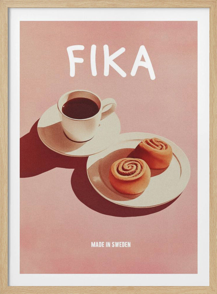 A poster with a pink background featuring the word 'FIKA' in white at the top. Below the text is a cup of black coffee and two cinnamon buns on white plates, with strong shadows. At the bottom, it reads 'MADE IN SWEDEN'. Poster