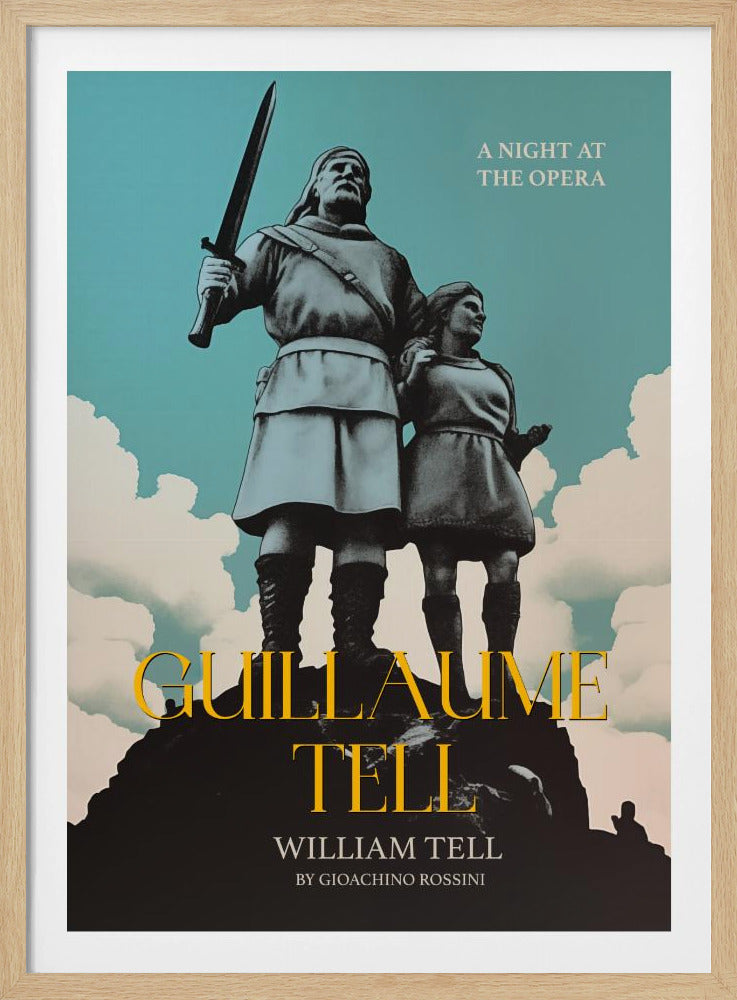A vintage-style opera poster for 'Guillaume Tell' by Gioachino Rossini, featuring a heroic depiction of William Tell with a sword and a woman standing on a mountain against a blue sky. Poster