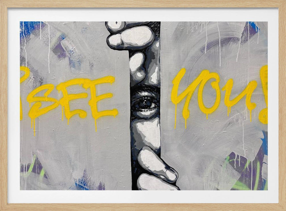 A framed modern art piece depicting a black and white eye peeking through a narrow vertical opening, with hands gripping the sides. The background is a textured gray with vibrant yellow graffiti-style text that reads 'I SEE YOU!' with paint drips. Print