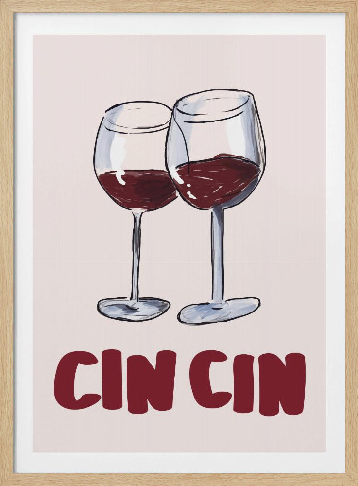 A framed art print with a minimalist illustration of two glasses of red wine against a light pink background. Below the glasses, the phrase 'CIN CIN' is written in a bold, deep red font. Print