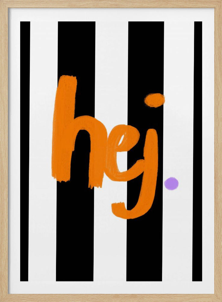 A framed graphic art print featuring the word 'hej.' in a casual orange script, overlaid on a background of bold vertical black and white stripes. The period is a small purple dot. Decor