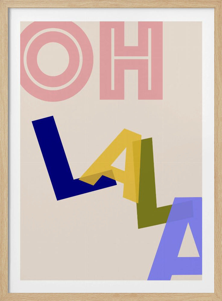 A modern typographic art print with the phrase 'OH LA LA' in colorful, stylized letters against a light beige background. The word 'OH' is in large pink block letters at the top, while 'LA LA' is a playful jumble of overlapping blue, yellow, green, and periwinkle letters below. Print