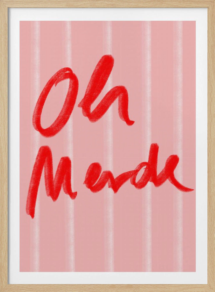 A framed art print with a pink striped background. In the center, the French phrase 'Oh Merde' is written in a large, red, handwritten script with a brushstroke texture. Wall Art