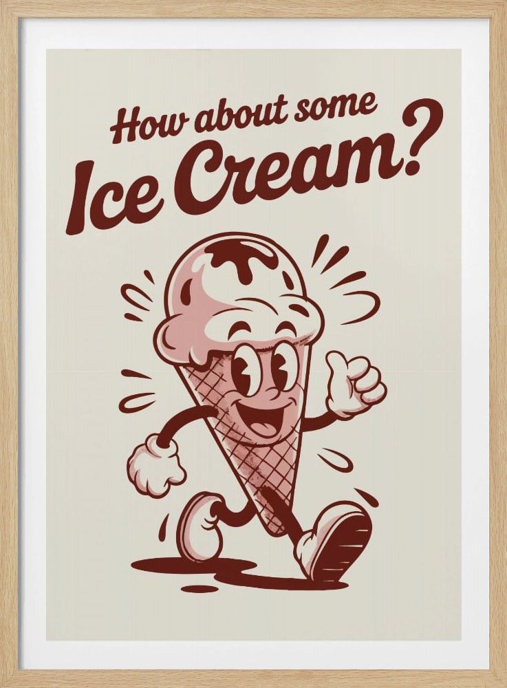 A vintage-style poster with a black frame featuring a cartoon ice cream cone. The character has a smiling face, arms, and legs, is walking, and gives a thumbs-up. Above it, the text reads 'How about some Ice Cream?' in a retro, reddish-brown font on an off-white background. Print