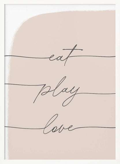 A modern typographic art print in a black frame. The words 'eat', 'play', and 'love' are written in a black cursive script, each on a separate line against a pale pink painted background. Print