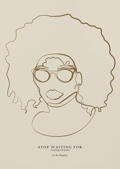 A minimalist line art poster featuring a single continuous brown line drawing of a Black woman with a large afro and glasses on a beige background. Below the portrait, an inspirational quote reads 'STOP WAITING FOR everything to be perfect to be happy.' The artwork is enclosed in a simple black frame. Print