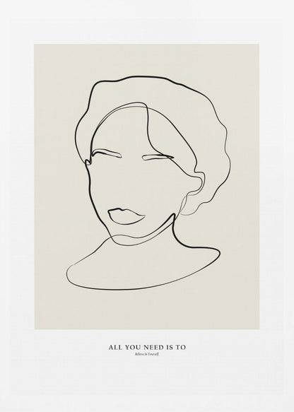 A minimalist line art poster in a black frame. The artwork features a single continuous black line forming the abstract portrait of a person with short hair on a light beige background. Below the portrait is the motivational text 'ALL YOU NEED IS TO Believe In Yourself'. Poster