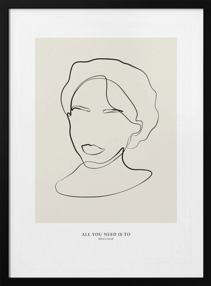 A minimalist line art poster in a black frame. The artwork features a single continuous black line forming the abstract portrait of a person with short hair on a light beige background. Below the portrait is the motivational text 'ALL YOU NEED IS TO Believe In Yourself'. Poster